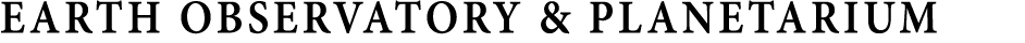 EARTH OBSERVATORY & PLANETARIUM