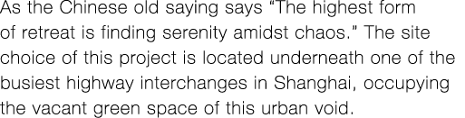 As the Chinese old saying says  The highest form of retreat is finding serenity amidst chaos   The site choice of thi   