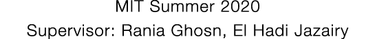 MIT Summer 2020 Supervisor: Rania Ghosn, El Hadi Jazairy