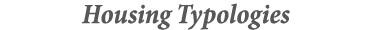 Housing Typologies