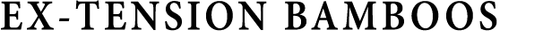 EX-TENSION BAMBOOS