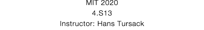 MIT 2020 4 S13 Instructor: Hans Tursack