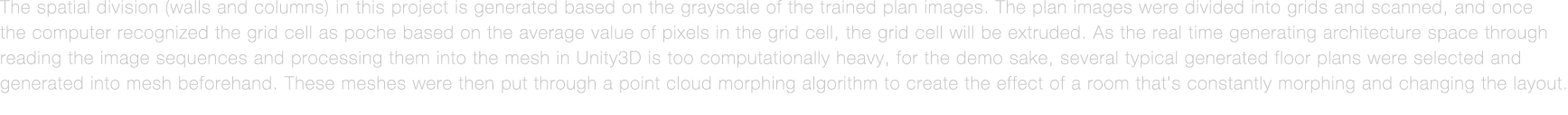 The spatial division (walls and columns) in this project is generated based on the grayscale of the trained plan imag   