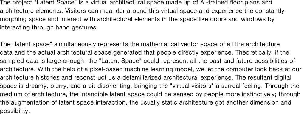 The project  Latent Space  is a virtual architectural space made up of AI-trained floor plans and architecture elemen   