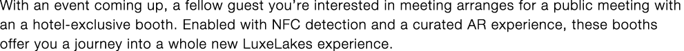 With an event coming up, a fellow guest you re interested in meeting arranges for a public meeting with an a hotel-ex   