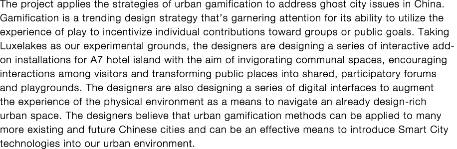 The project applies the strategies of urban gamification to address ghost city issues in China  Gamification is a tre   