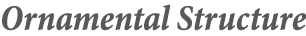 Ornamental Structure