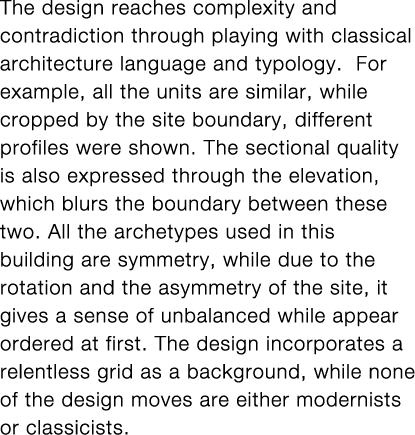 The design reaches complexity and contradiction through playing with classical architecture language and typology  Fo   