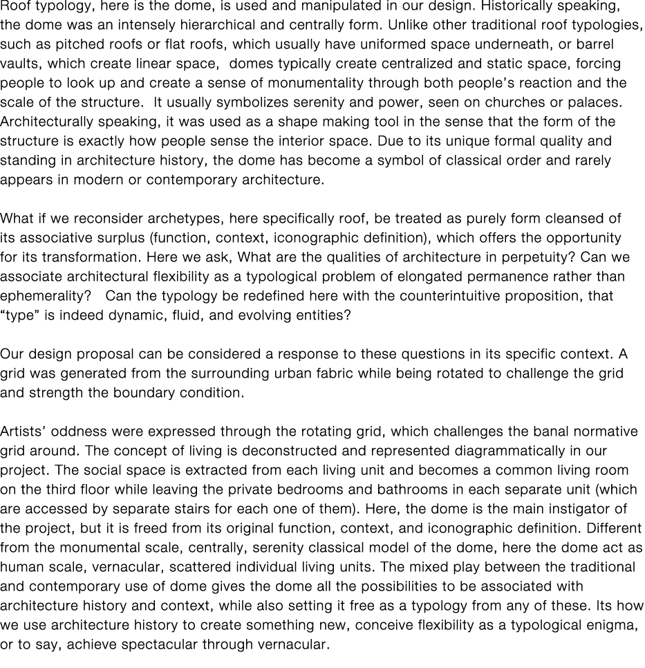 Roof typology, here is the dome, is used and manipulated in our design  Historically speaking, the dome was an intens   