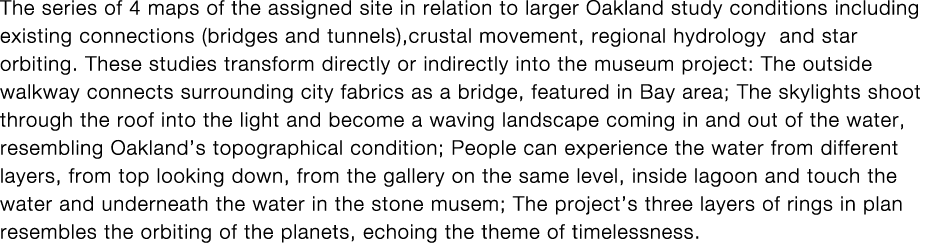 The series of 4 maps of the assigned site in relation to larger Oakland study conditions including existing connectio   