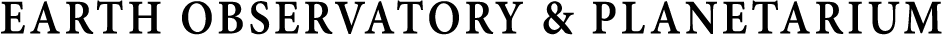 EARTH OBSERVATORY & PLANETARIUM